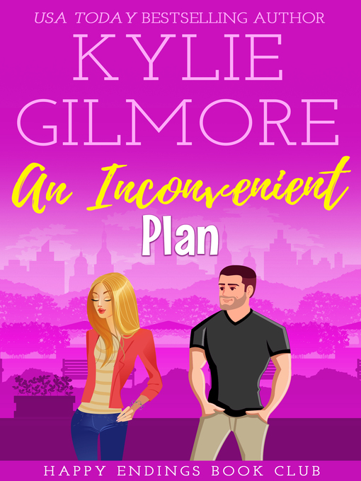 Title details for An Inconvenient Plan by Kylie Gilmore - Wait list